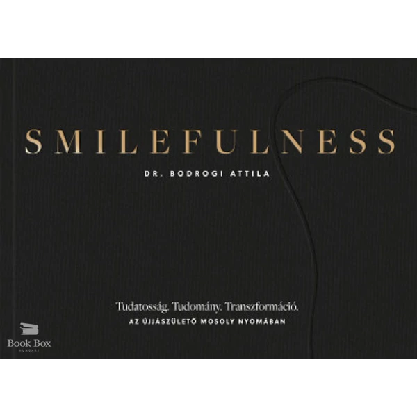 Smilefulness- Tudatosság. Tudomány. Transzformáció.