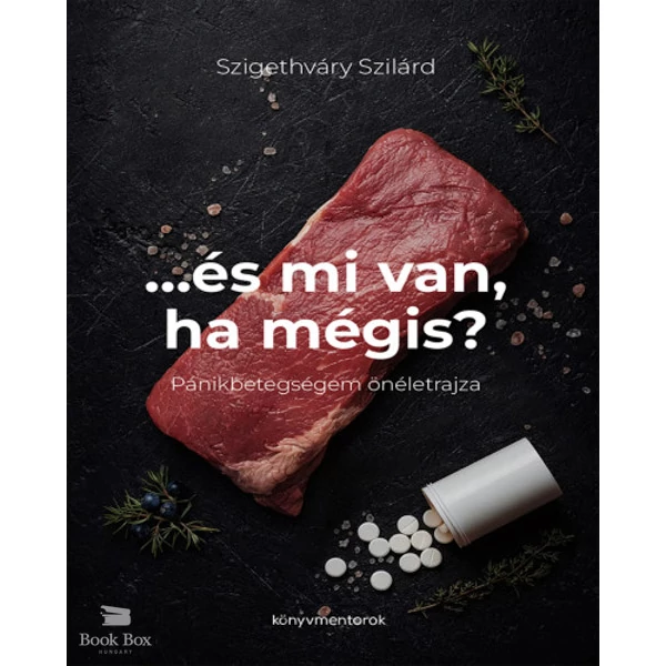 ...és mi van ha mégis?- Pánikbetegségem önéletrajza