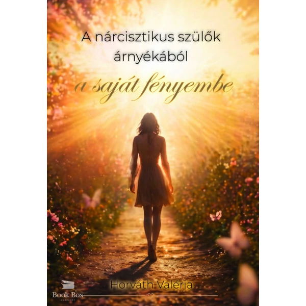 A nárcisztikus szülők árnyékából a saját fényembe
