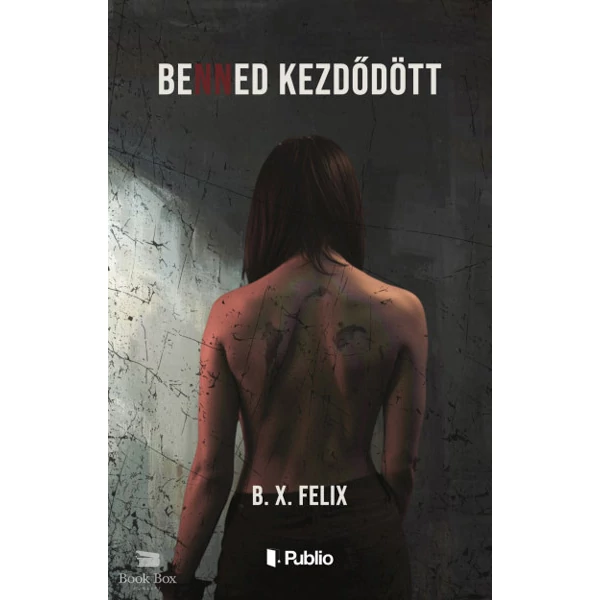 Benned kezdődött