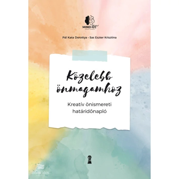 Közelebb önmagamhoz- Kreatív önismereti határidőnapló