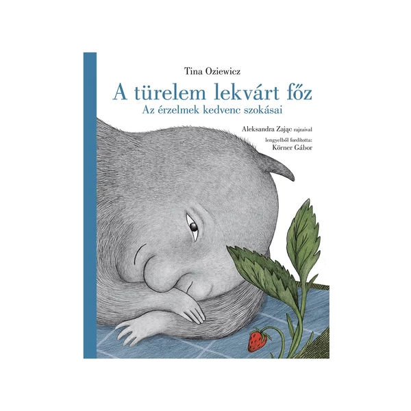 A türelem lekvárt főz- Az érzelmek kedvenc szokásai