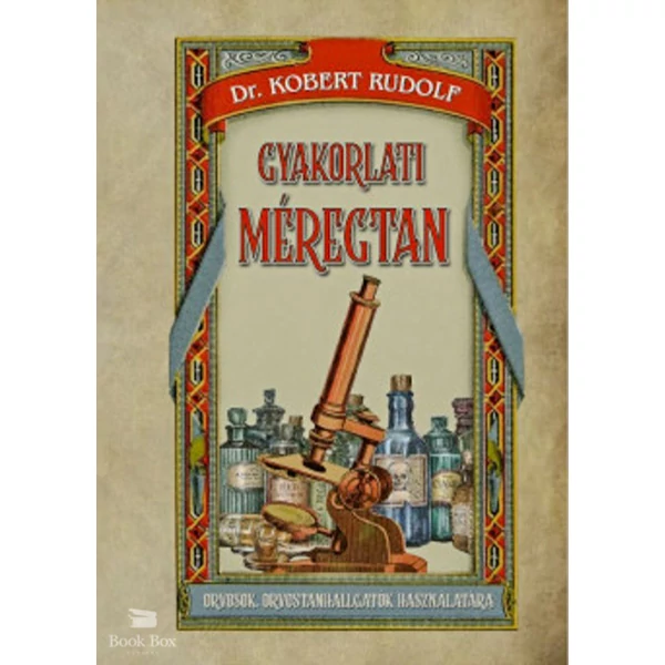 Gyakorlati méregtan- Orvosok, orvostanhallgatók használatára
