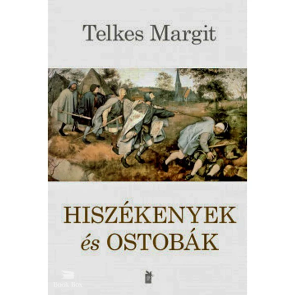 Hiszékenyek és ostobák