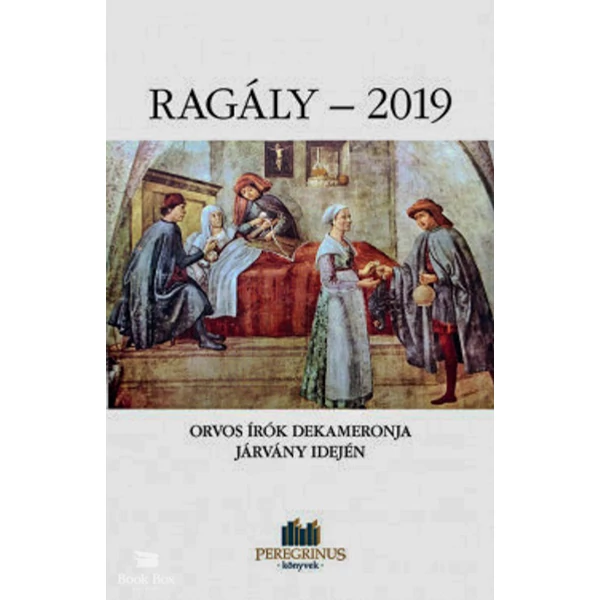 Ragály - 2019- Orvosírók Dekameronja járvány idején