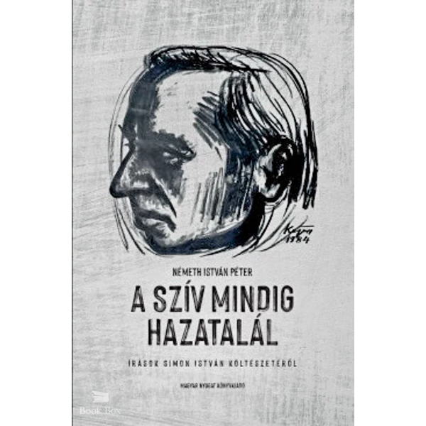 A szív mindig hazatalál- Írások Simon István költészetéről