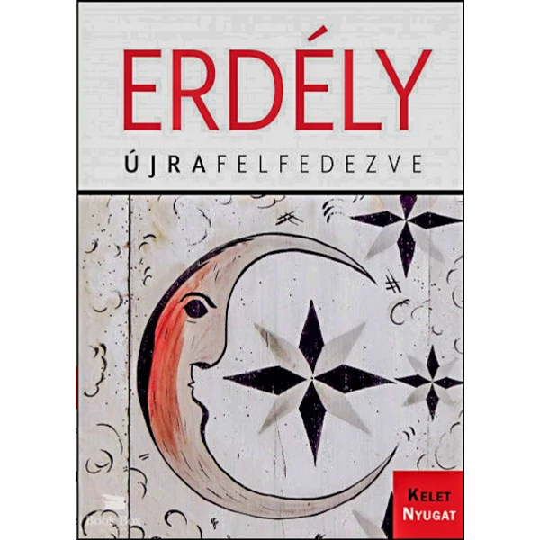 Erdély- Újrafelfedezve