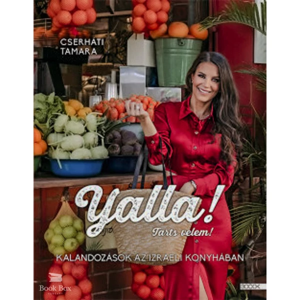 Yalla! Tarts velem!- Kalandozások az izraeli konyhában