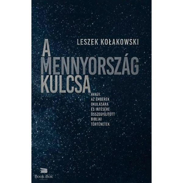 A Mennyország kulcsa- Avagy az emberek okulására és intésére összegyűjtött bibliai történetek