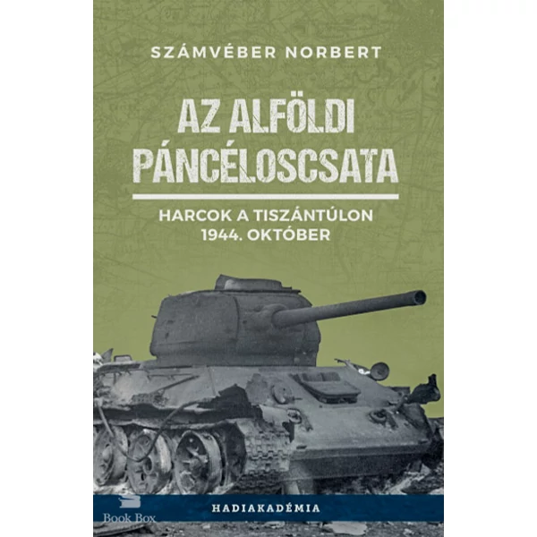 Az alföldi páncéloscsata- Harcok a Tiszántúlon, 1944. október