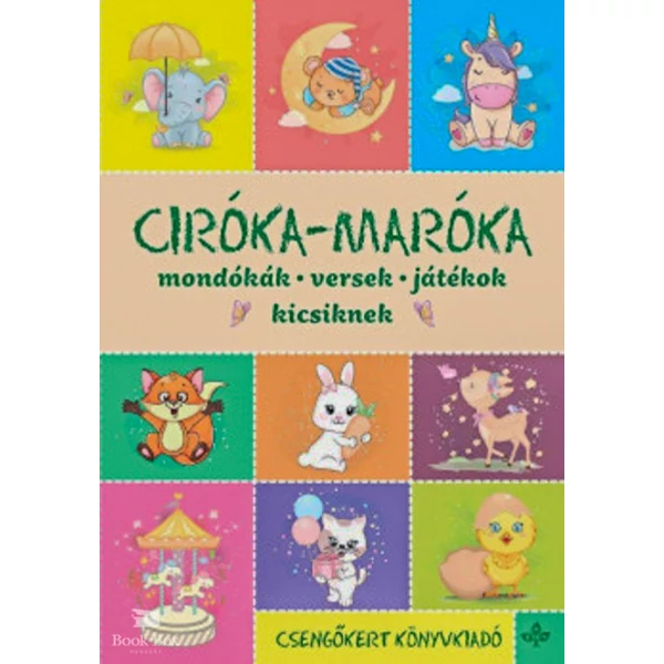 Ciróka-maróka- Mondókák, versek, játékok kicsiknek