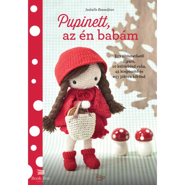 Pupinett, az én babám- Egy öltöztethető figura, 10 különböző ruha, 45 kiegészítő és egy jókora bőrönd