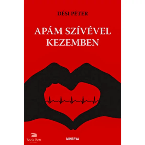 Apám szívével kezemben