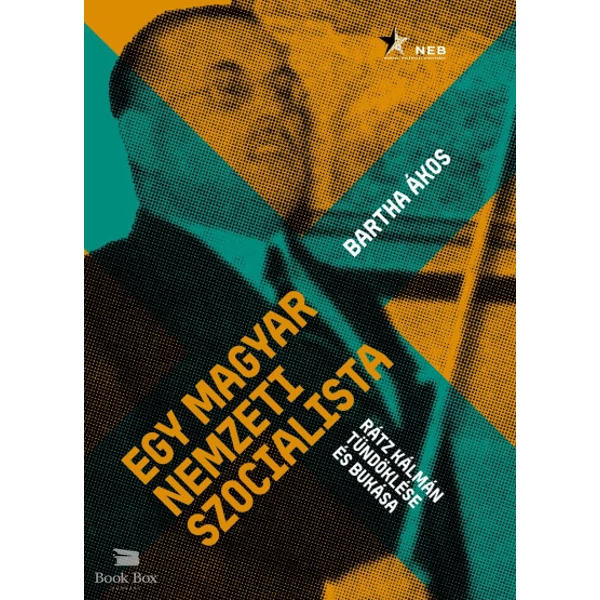 Egy magyar nemzeti szocialista- Rátz Kálmán tündöklése