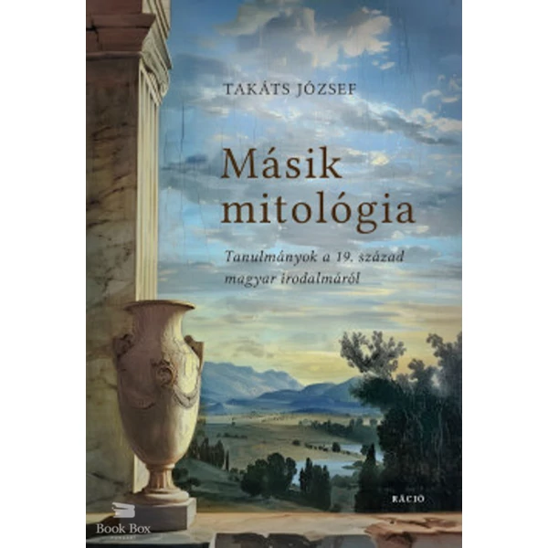 Másik mitológia- Tanulmányok a 19. század magyar irodalmáról