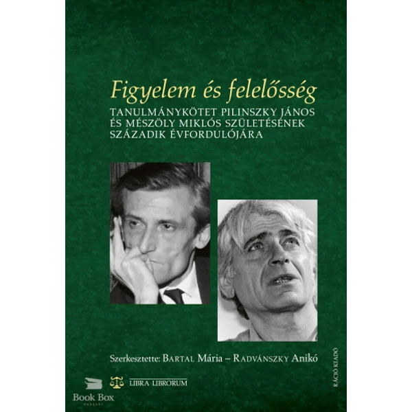 Figyelem és felelősség- Tanulmánykötet Pilinszky János és Mészöly Miklós születésének századik évfordulójára