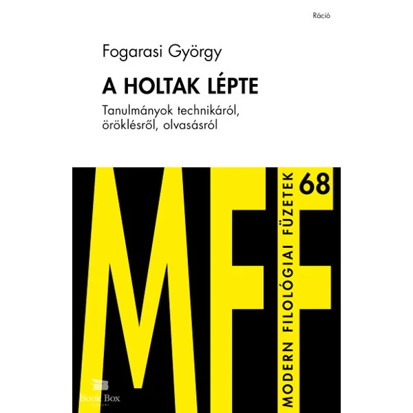 A holtak lépte - Tanulmányok technikáról, öröklésről, olvasásról