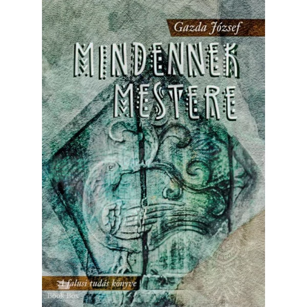 Mindennek mestere- A falusi tudás könyve