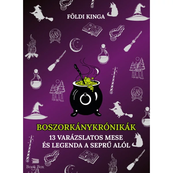 Boszorkány krónikák- 13 varázslatos mese és legenda a seprű alól