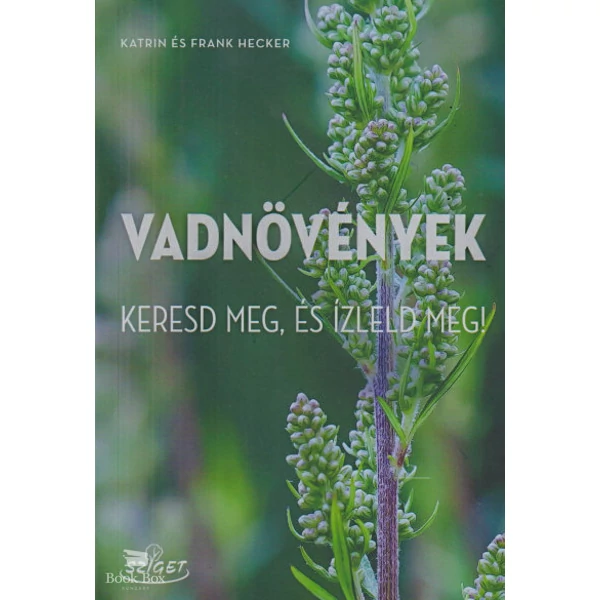 Vadnövények- Keresd meg és ízleld meg!