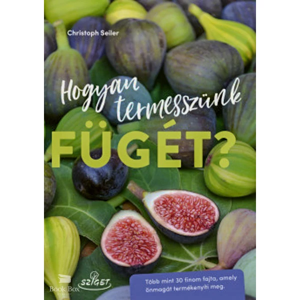 Hogyan termesszünk fügét?