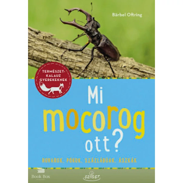 Mi mocorog ott?- Rovarok, pókok, százlábúak, ászkák