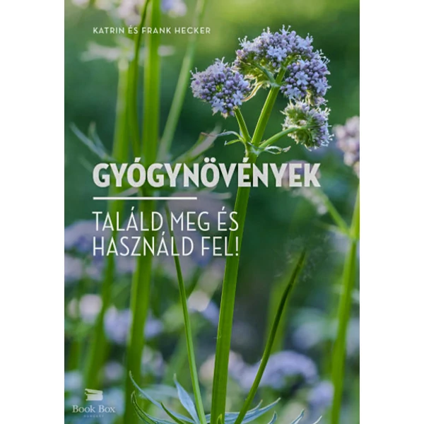 Gyógynövények- Találd meg és használd fel!
