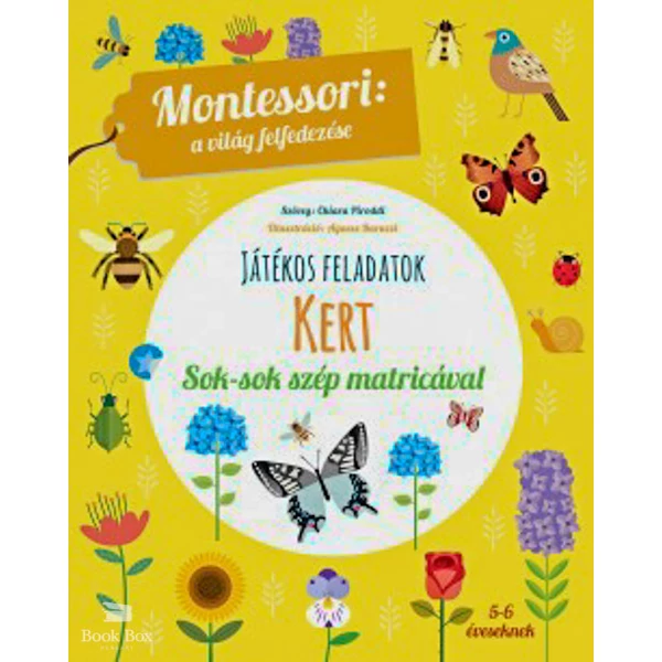 Kert - Montessori: A világ felfedezése- Játékos feladatok sok-sok szép matricával