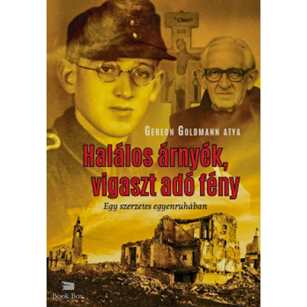 Halálos árnyék, vigaszt adó fény- Egy szerzetes egyenruhában