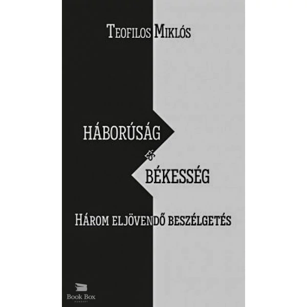 Háborúság és békesség - Három eljövendő beszélgetés