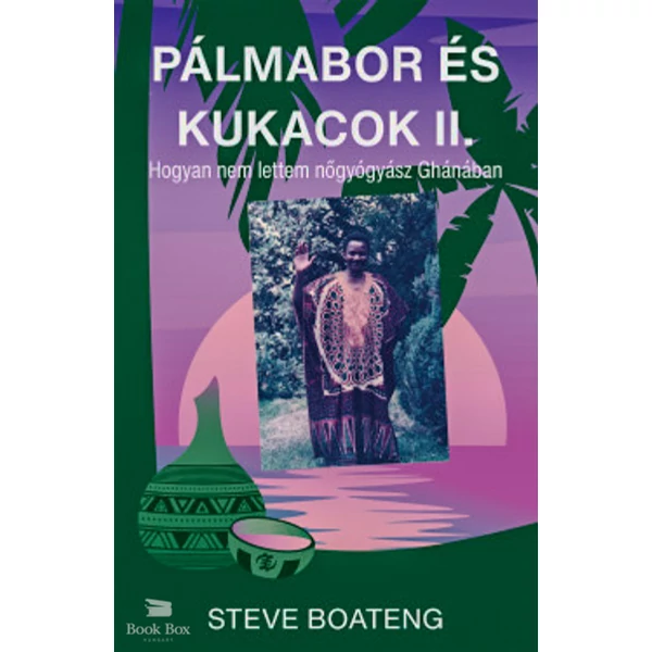 Pálmabor és kukacok II.- Avagy miért nem lettem nőgyógyász Ghánában
