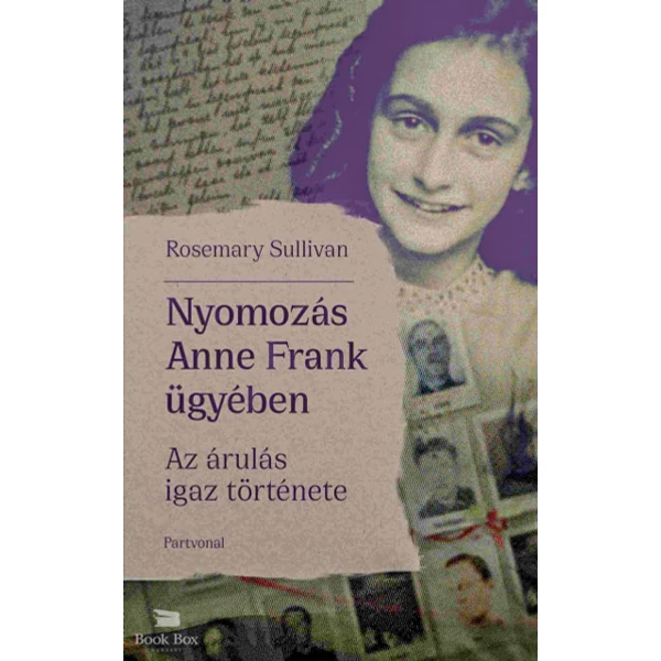 Nyomozás Anne Frank ügyében- Az árulás igaz története