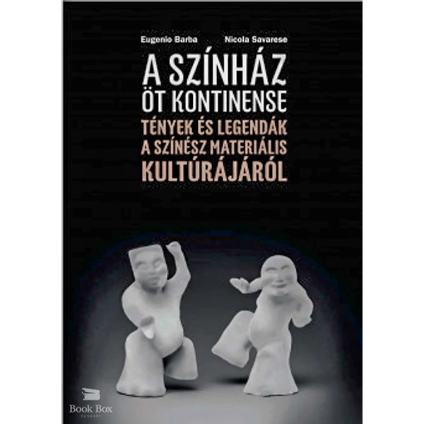 A színház öt kontinense- Tények és legendák a színész materiális kultúrájáról