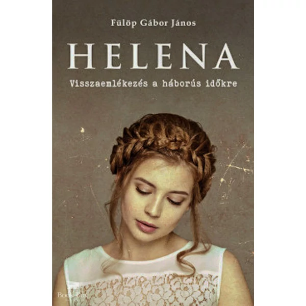 Helena - Visszaemlékezés a háborús időkre