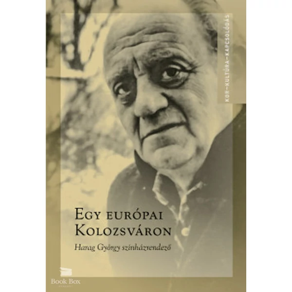 Egy európai Kolozsváron- Harag György színházrendező