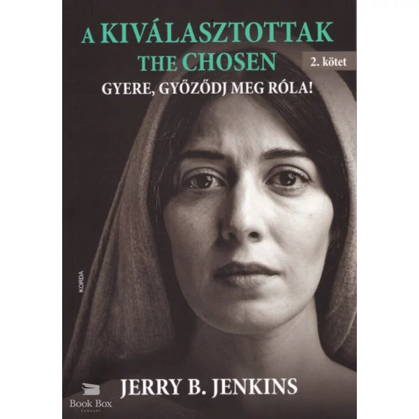 A Kiválasztottak - The Chosen 2. kötet- Gyere, győződj meg róla!