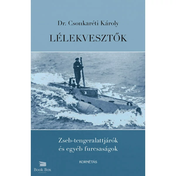 Lélekvesztők- Zseb-tengeralattjárók és egyéb furcsaságok