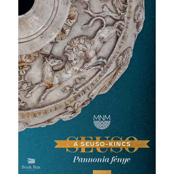 A Seuso-kincs - Pannonia fénye