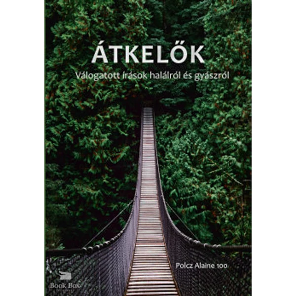 Átkelők- Válogatott írások halálról és gyászról
