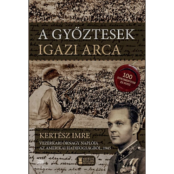 A győztesek igazi arca- Kertész Imre vezérkari őrnagy naplója