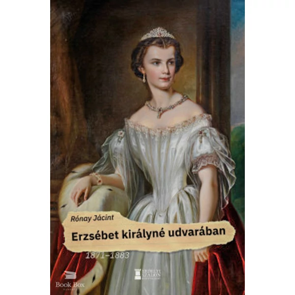 Erzsébet királyné udvarában- 1871-1883