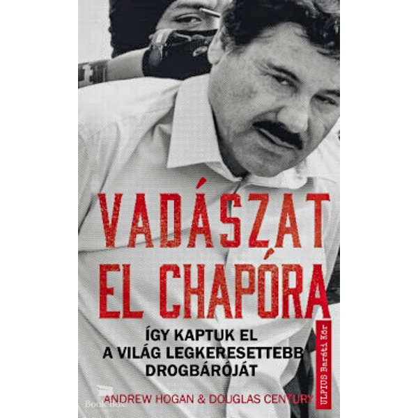 Vadászat El Chapóra- Így kaptuk el a világ legkeresettebb drogbáróját