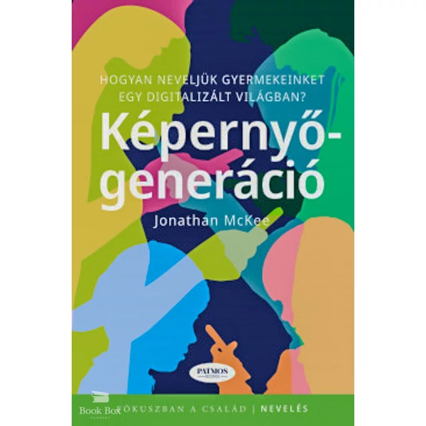 Képernyő-generáció- Hogyan neveljük gyermekeinket egy digitalizált világban?