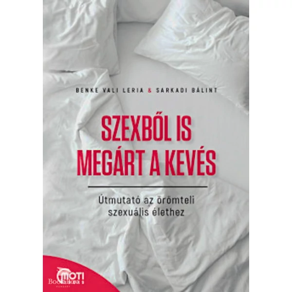 Szexből is megárt a kevés- Útmutató az örömteli szexuális élethez
