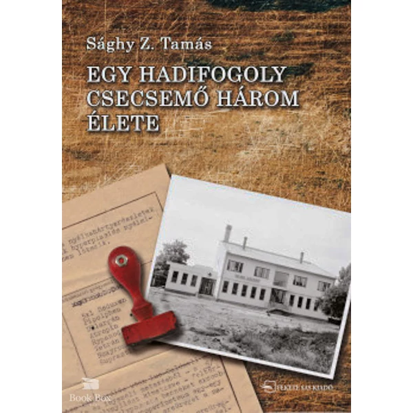 Egy hadifogoly csecsemő három élete