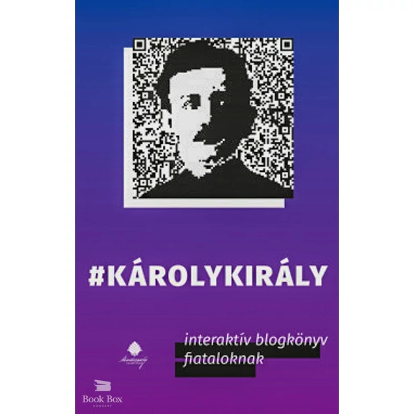 Károlykirály- Interaktív blogkönyv fiataloknak