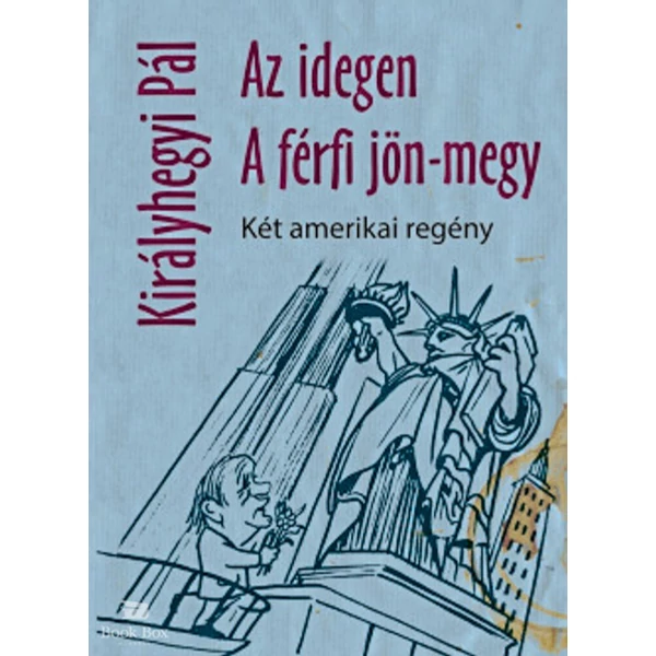 Az idegen, A férfi jön-megy- Két amerikai regény