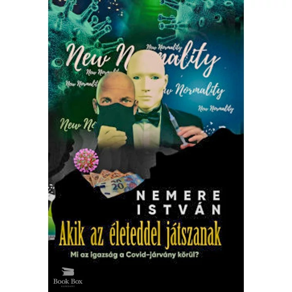Akik az életeddel játszanak- Mi az igazság a Covid-járvány körül?
