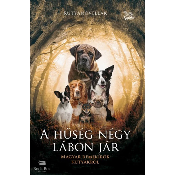 A hűség négy lábon jár- Magyar remekírók kutyákról