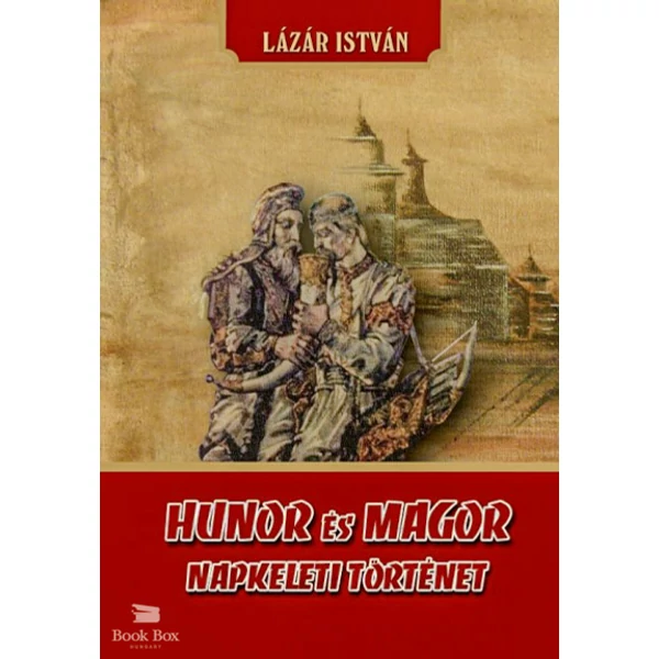 Hunor és Magor- Napkeleti történet